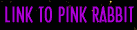 Wanna Link to Pink Rabbit? Grab a banner here.